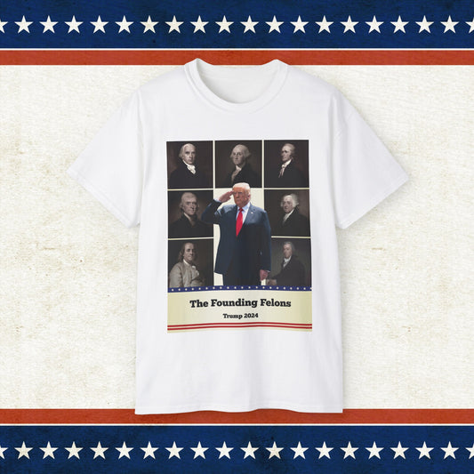 Founding Felons Trump 2024  T-Shirt